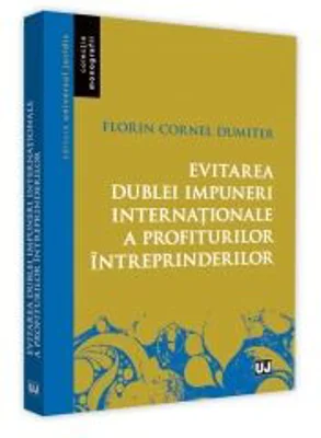 Evitarea dublei impuneri internationale a profiturilor intreprinderilor - Florin Cornel Dumiter
