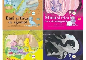 Seria Sa ne invingem fricile. Basi si frica de zgomot, Mino si frica de a sta singura, Nira si frica de a fi luata in ras, Piro si frica de intuneric