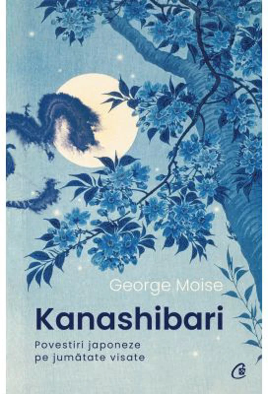 Kanashibari. Povestiri japoneze pe jumatate visate - George Moise