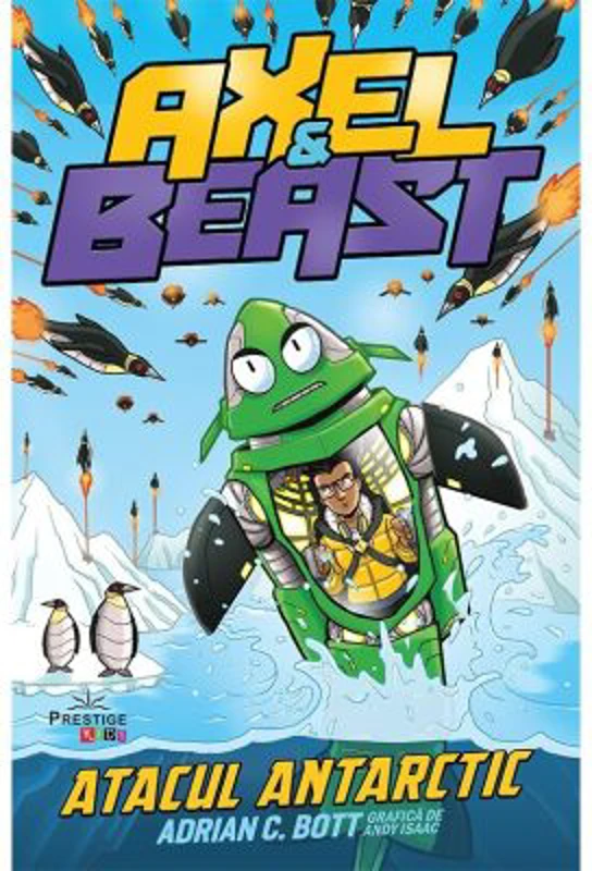 Axel & Beast. Atacul antarctic - Adrian C. Bott