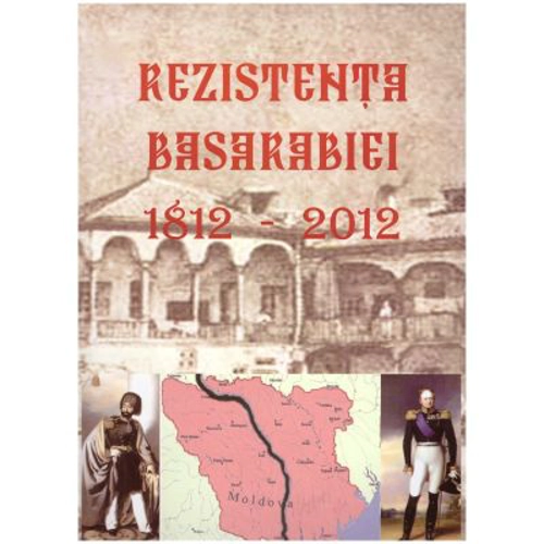 Rezistenta Basarabiei 1812-2012
