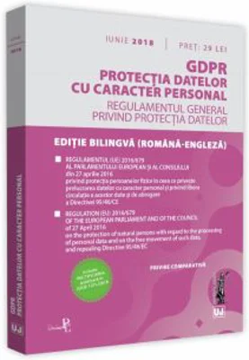 GDPR. Protectia datelor cu caracter personal. Aplicabil de la 25 mai 2018. Rectificat in JOUE nr. 127L/2018
