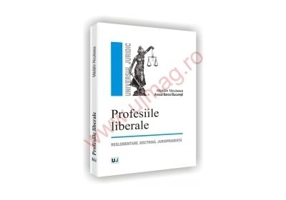 Profesiile liberale. Reglementare, doctrina, jurisprudenta - Madalin Irinel Niculeasa