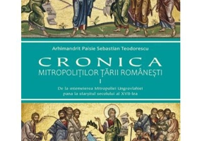 Cronica mitropolitilor Tarii Romanesti, volumul 1 - Paisie Teodorescu
