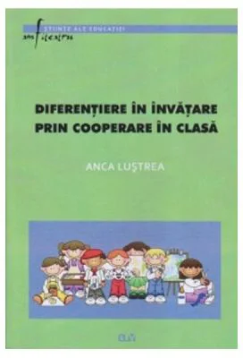 Diferentiere in invatare prin cooperare in clasa - Anca Lustrea