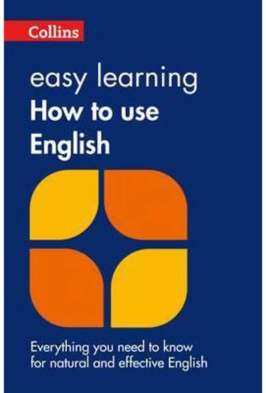 Easy Learning How to Use English. Your essential guide to accurate English