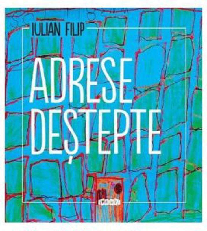 Adrese destepte - Iulian Filip