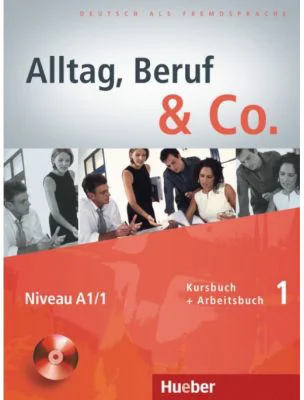 Alltag, Beruf &amp; Co. 1, Kursbuch + Arbeitsbuch + CD - Dr. Norbert Becker, Dr. Jorg Braunert