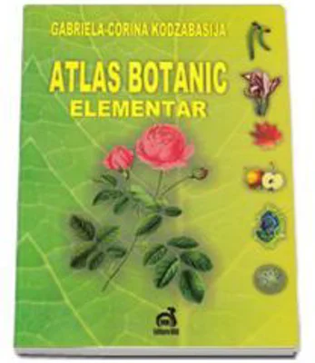 Atlas Botanic Elementar ( Gabriela-Corina Kodzabasija )