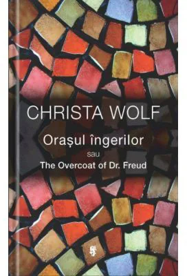 Orasul ingerilor - Christa Wolf