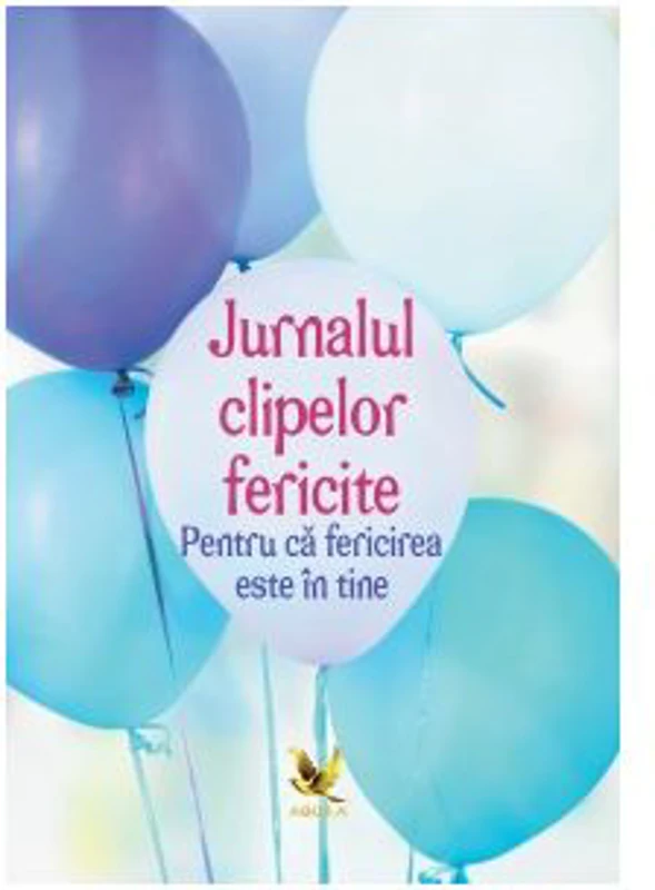 Jurnalul clipelor fericite. Pentru ca fericirea este in tine