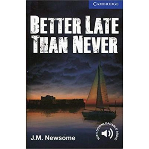 Better Late Than Never - J. M. Newsome (Level 5)