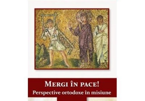 Mergi in pace! Perspective ortodoxe in misiune - Ion Bria