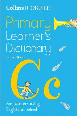 COBUILD Dictionaries for Learners. Primary Learner’s Dictionary Age 7+ 3rd edition