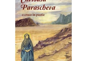 Cuvioasa Parascheva, o cruce in pustie - Ljiljana Habjanovic Durovic