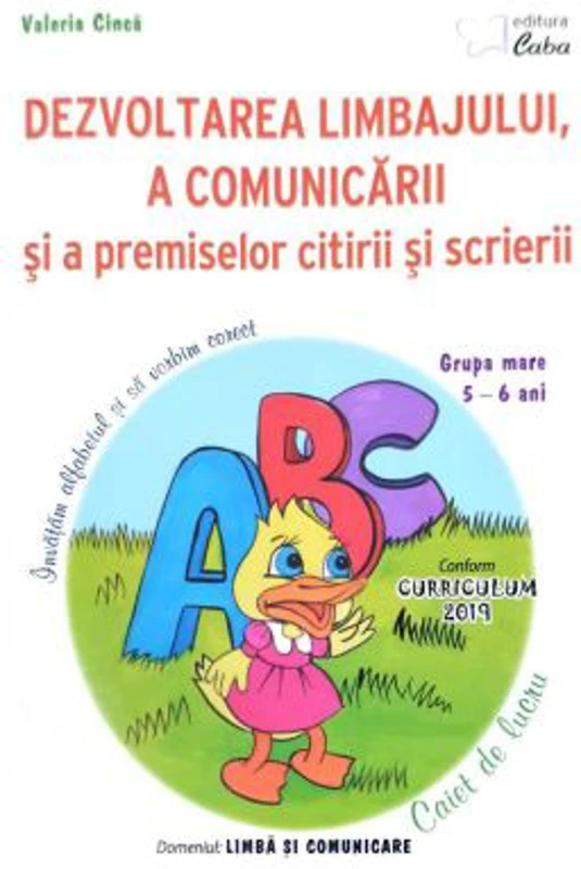 Dezvoltarea limbajului si a comunicarii – caiet de lucru pentru 5-6 ani