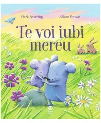 Te voi iubi mereu - Mark Sperring. Traducere de Dominica Drumea