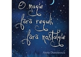 O magie fara reguli, fara nostalgie