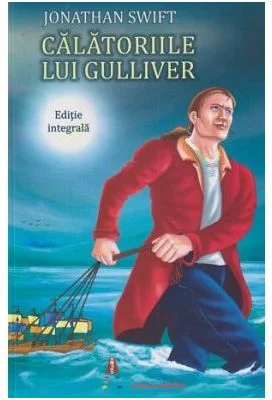 Calatoriile lui Gulliver. Editie integrala - Jonathan Swift
