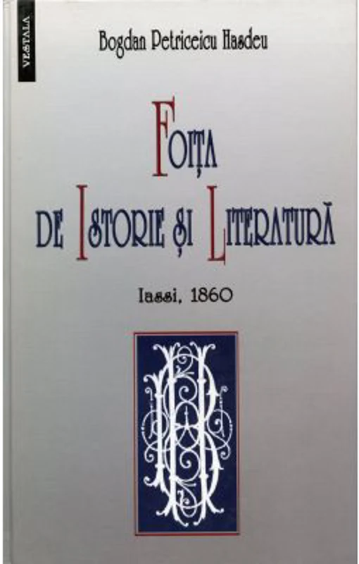 Foita de istorie si literatura 1860 - Bogdan Petriceicu Hasdeu