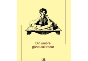 Din umbra gandului trecut - Adriana Badilescu