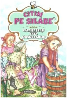 Citim pe silabe: Fata babei si fata mosneagului