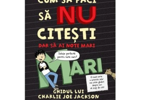 Cum sa faci sa NU citesti, dar sa ai note mari. Ghidul lui Charlie Joe Jackson volumul 2 - Tommy Greenwald