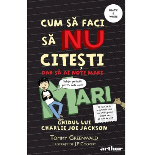 Cum sa faci sa NU citesti, dar sa ai note mari. Ghidul lui Charlie Joe Jackson volumul 2 - Tommy Greenwald