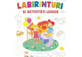 Labirinturi si activitati logice. Coloreaza si stimuleaza, 4-6 ani