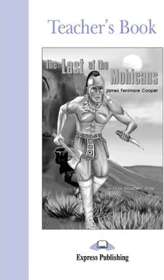 The Last of the Mohicans Manualul profesorului - Elizabeth Gray