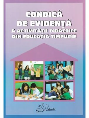 Condica de evidenta a activitatii didactice din educatia timpurie - Gabriela Berbeceanu