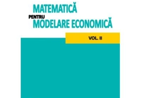 Matematica pentru modelare economica volumul 2 - Tatiana Corina Dosescu