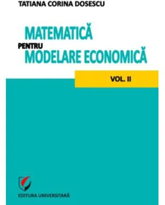Matematica pentru modelare economica volumul 2 - Tatiana Corina Dosescu