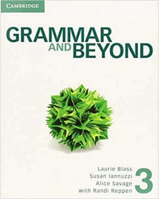 Grammar and Beyond Level 3 Student's Book - Randi Reppen, Laurie Blass, Susan Iannuzzi, Alice Savage