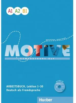 Motive A1–B1 Arbeitsbuch, Lektion 1–30 mit mp3-Audio-CD Kompaktkurs DaF