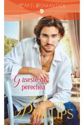 Gaseste-mi perechea - Susan Elizabeth Phillips