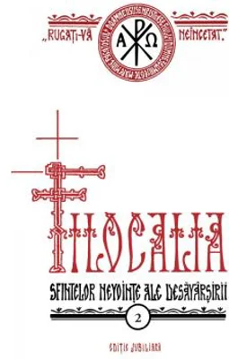 Filocalia sau Culegere din scrierile Sfintilor Parinti care arata cum se poate omul curati si desavarsi. Volumul 2. Editie jubiliara