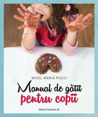 Manual de gatit pentru copii - Nicol Maria Pucci
