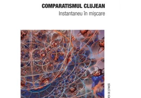 Comparatismul clujean. Instantaneu in miscare - Mihaela Ursa