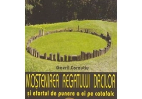 Mostenirea regatului dacilor - Gavril Cornutiu