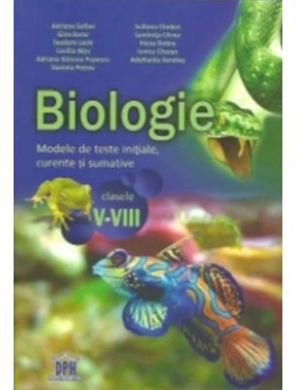 Biologie. Modele de teste initiale, curente si sumative pentru clasele 5-8