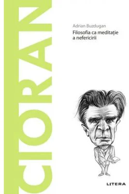 Volumul 81. Descopera Filosofia. Cioran