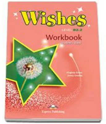 Curs de limba engleza Wishes Level B2. 2 Workbook Students Book - Virginia Evans