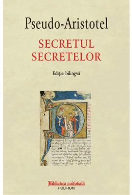 Secretul secretelor - Pseudo-Aristotel. Editie bilingva