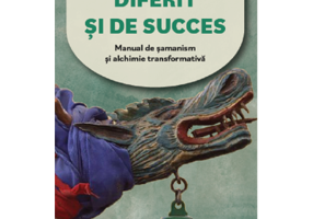 Diferit si de succes. Manual de samanism si alchimie transformativa - Selene Calloni Williams