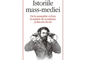 Istoriile mass-mediei. De la semnalele cu fum la retelele de socializare si dincolo de ele - Jacques Attali