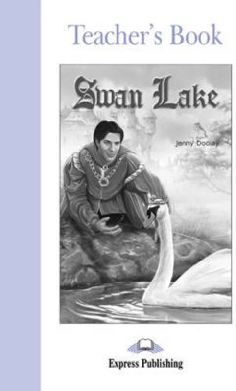 Literatura adaptata pentru copii Swan Lake Cartea profesorului - Jenny Dooley