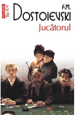 Jucatorul - Feodor M. Dostoievski