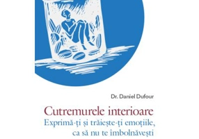 Cutremurele interioare - Dr. Daniel Dufour