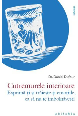 Cutremurele interioare - Dr. Daniel Dufour